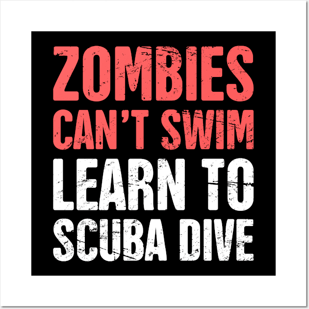 Zombies Can't Swim | Learn To Scuba Dive Wall Art by Wizardmode